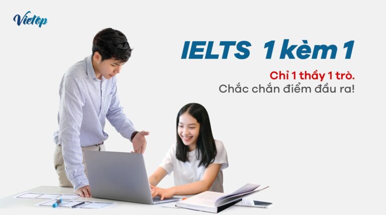 Khóa học IELTS 1 kèm 1 tại IELTS Vietop và chuẩn đầu ra.