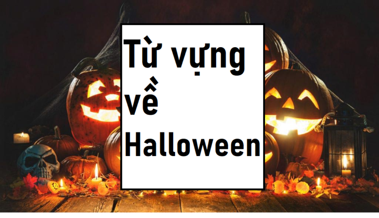 Từ vựng tiếng Anh về Halloween