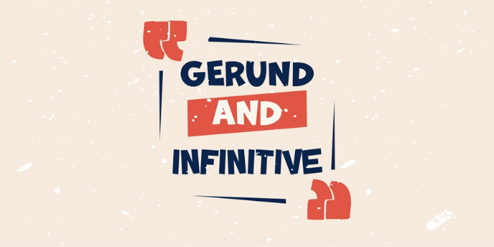 Cách dùng danh động từ (Gerund and infinitive) trong tiếng Anh