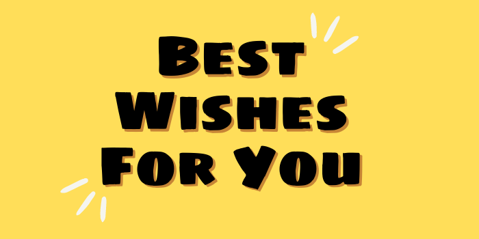 Tại sao lại sử dụng best wishes for you khi chúc mừng ai đó?

