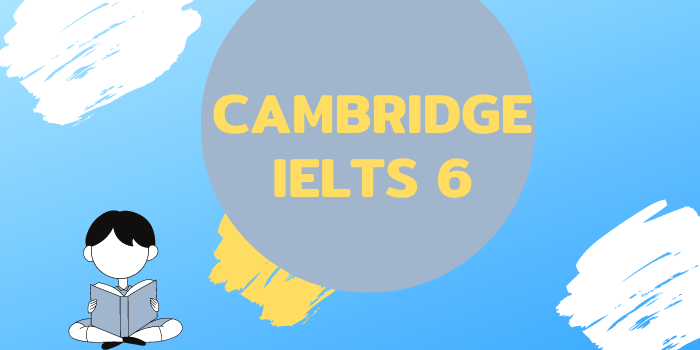 Tải Cambridge IELTS 6 full miễn phí