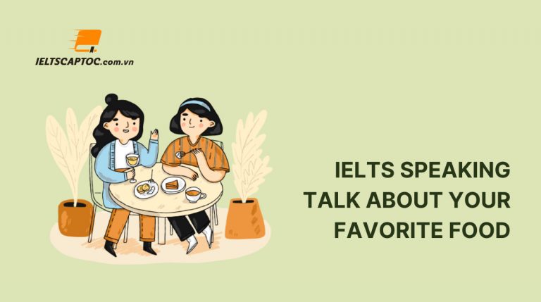 Talk about your favorite food – IELTS Speaking