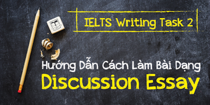 Cách viết Discussion Essay - IELTS Writing