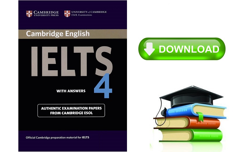Tải sách Cambridge IELTS 4 hoàn toàn miễn phí mới nhất