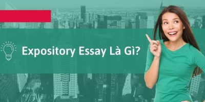 Expository Essay là gì? Phân tích ví dụ cách viết & bài mẫu