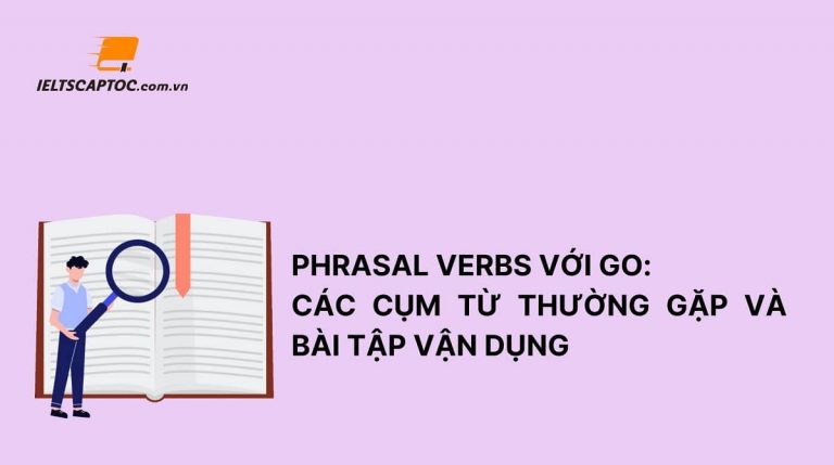 12 phrasal verb với go