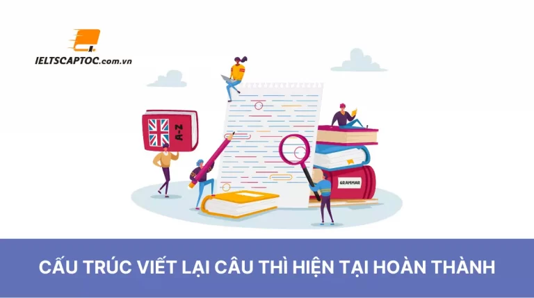 Cấu trúc viết lại câu thì hiện tại hoàn thành