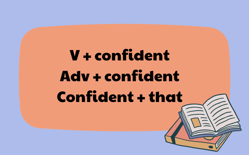 Confident thường đi kèm với những từ loại gì?