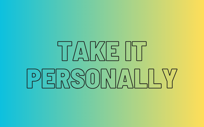 Take it personally là gì?