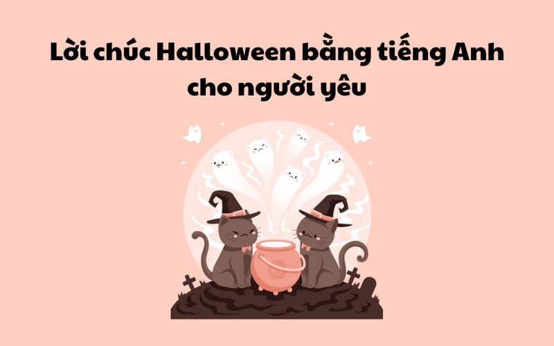 Lời chúc Halloween bằng tiếng Anh cho người yêu