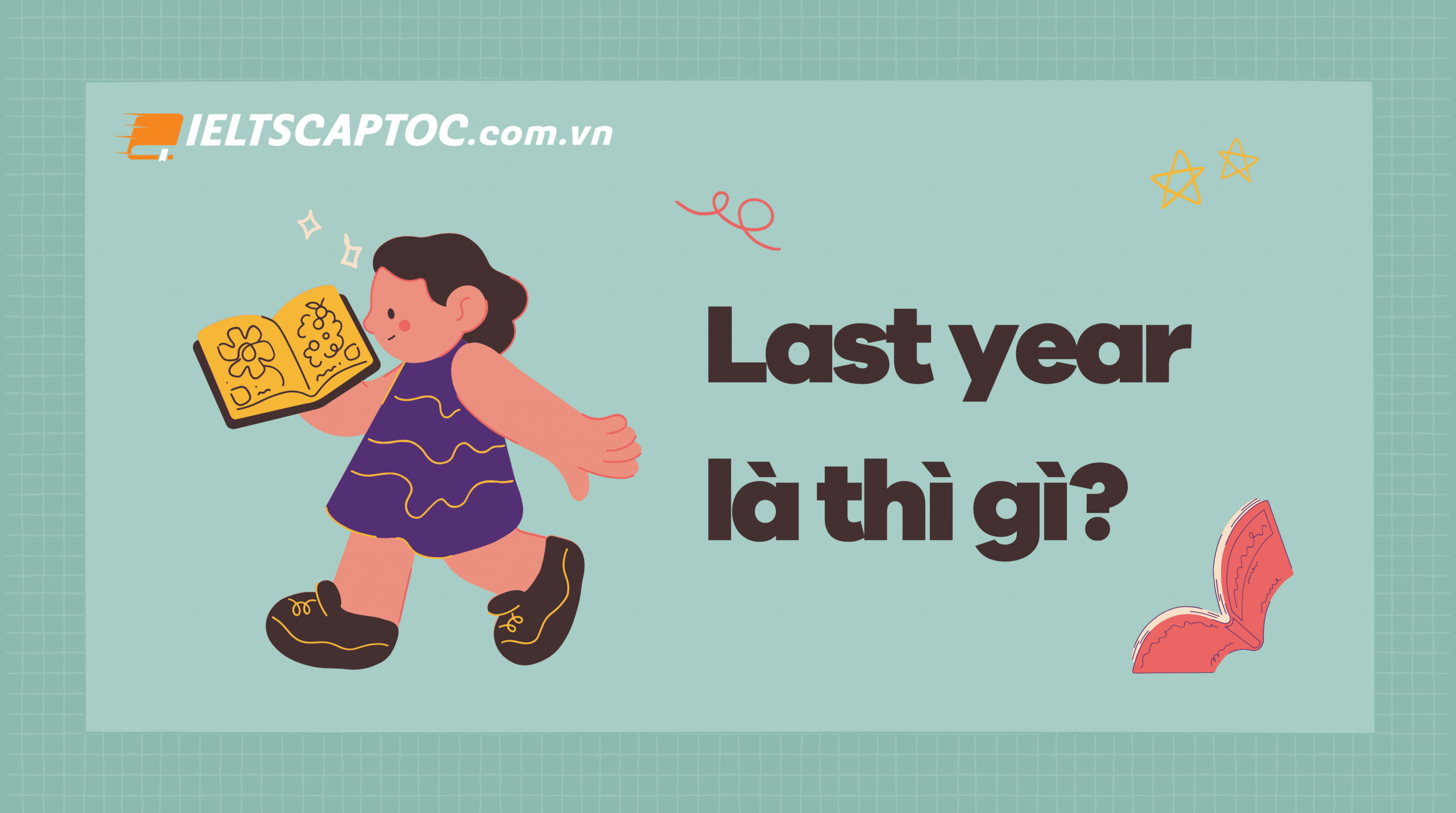 Trang chủ 20 Last year là thì gì?