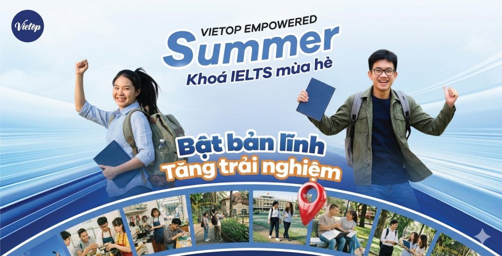 Khóa IELTS hè Vietop 2026 – Phát triển tiếng Anh và kỹ năng toàn diện 1 Khóa IELTS hè Vietop Empowered Summer