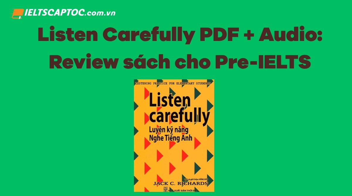 Trang chủ 20 Listen Carefully PDF + Audio: Review sách cho Pre-IELTS