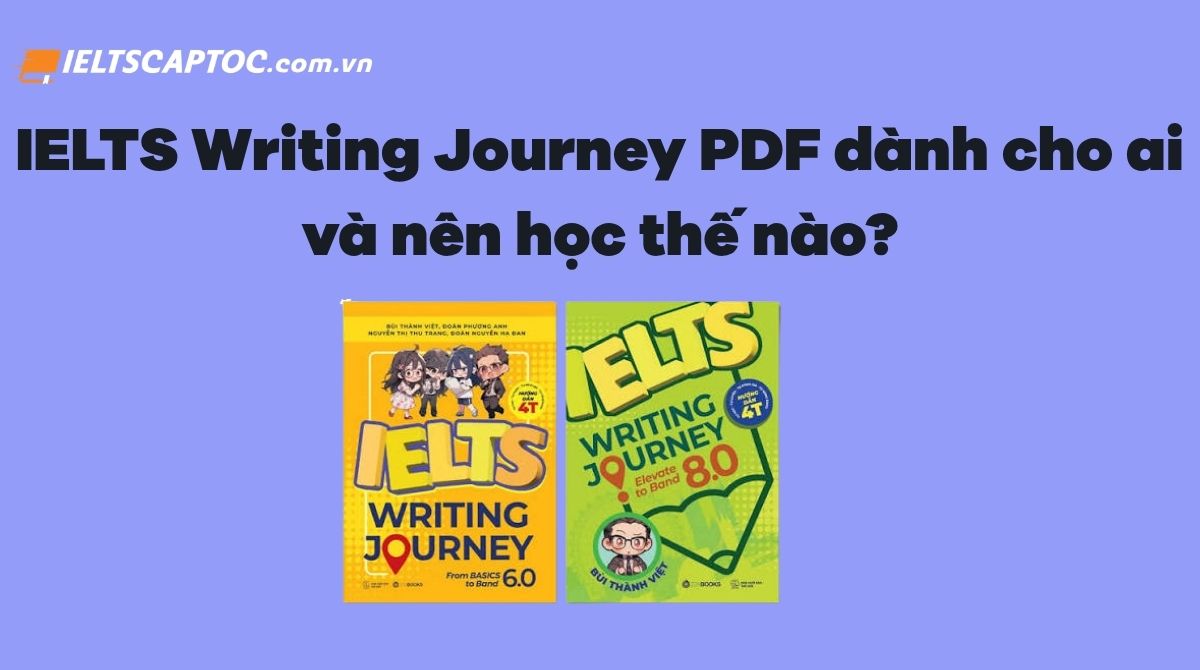 Trang chủ 20 IELTS Writing Journey PDF dành cho ai và nên học thế nào?