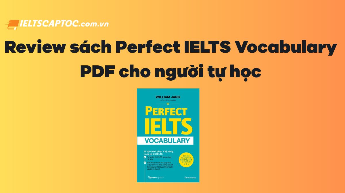 Trang chủ 20 Review sách Perfect IELTS Vocabulary PDF cho người tự học