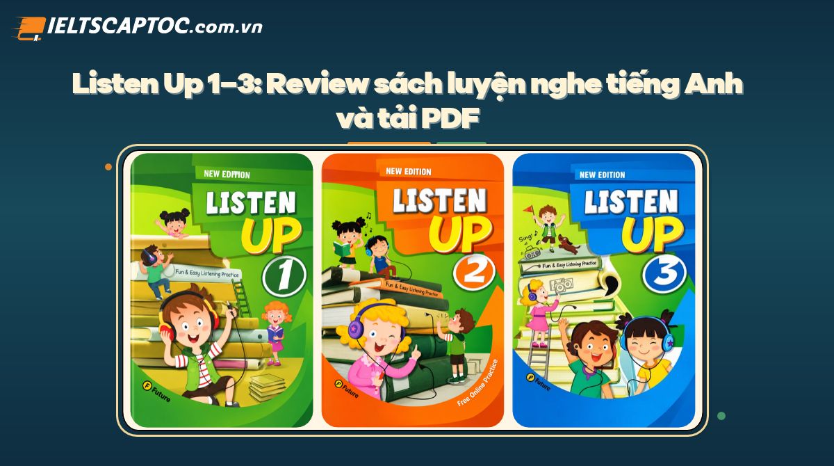 Trang chủ 20 Listen Up 1–3: Review sách luyện nghe tiếng Anh và tải PDF