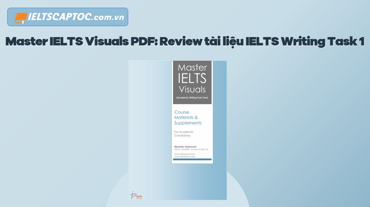 Trang chủ 20 Master IELTS Visuals PDF: Review tài liệu IELTS Writing Task 1