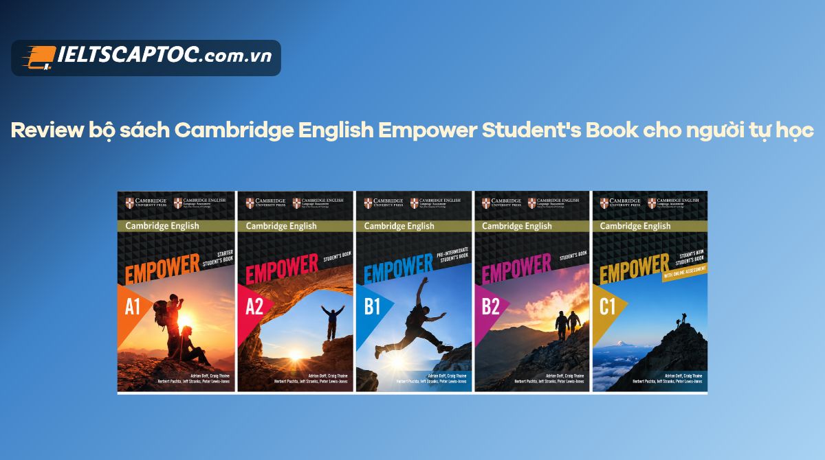 Trang chủ 20 Review bộ sách Cambridge English Empower Student's Book cho người tự học