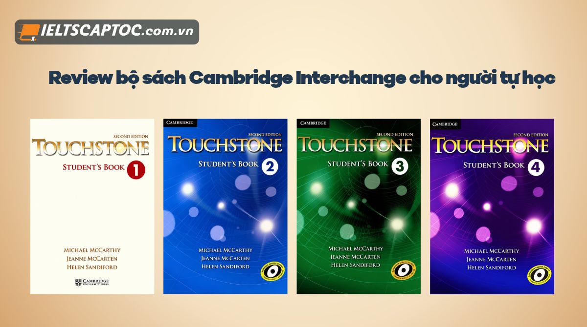 Trang chủ 21 Review bộ sách Touchstone Student's Book Second Edition cho người tự học