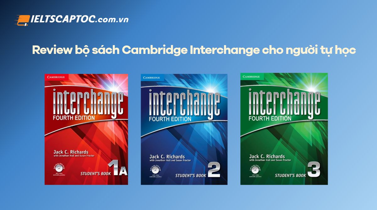 Trang chủ 20 Review bộ sách Cambridge Interchange cho người tự học