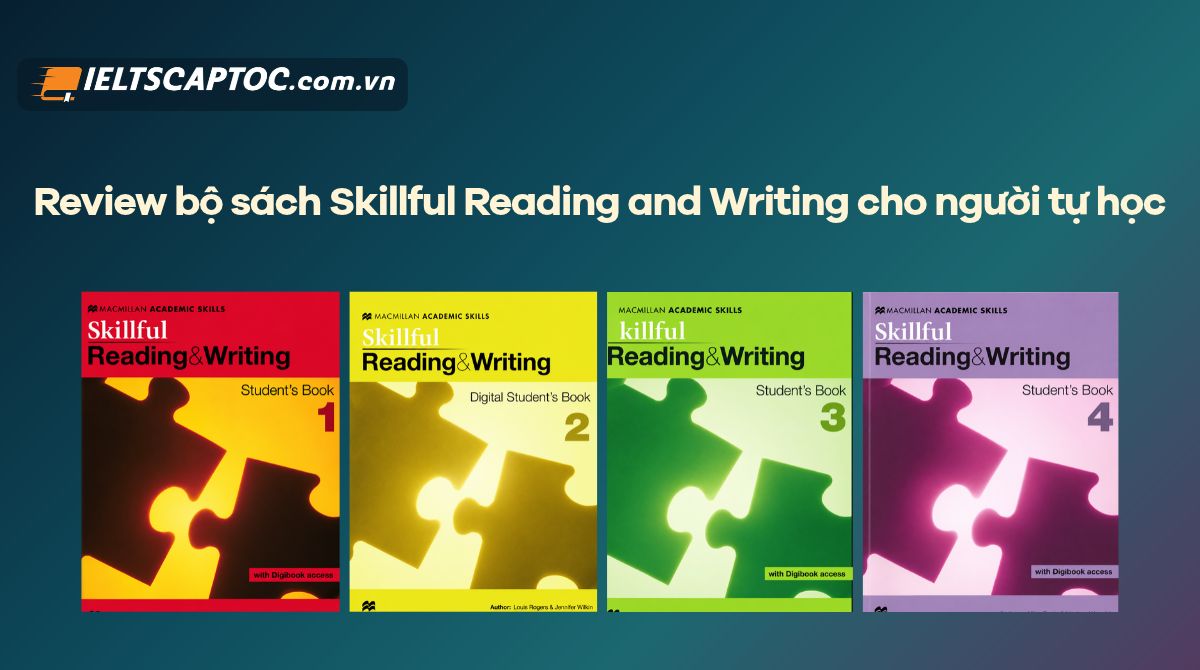 Trang chủ 20 Review bộ sách Skillful Reading and Writing cho người tự học