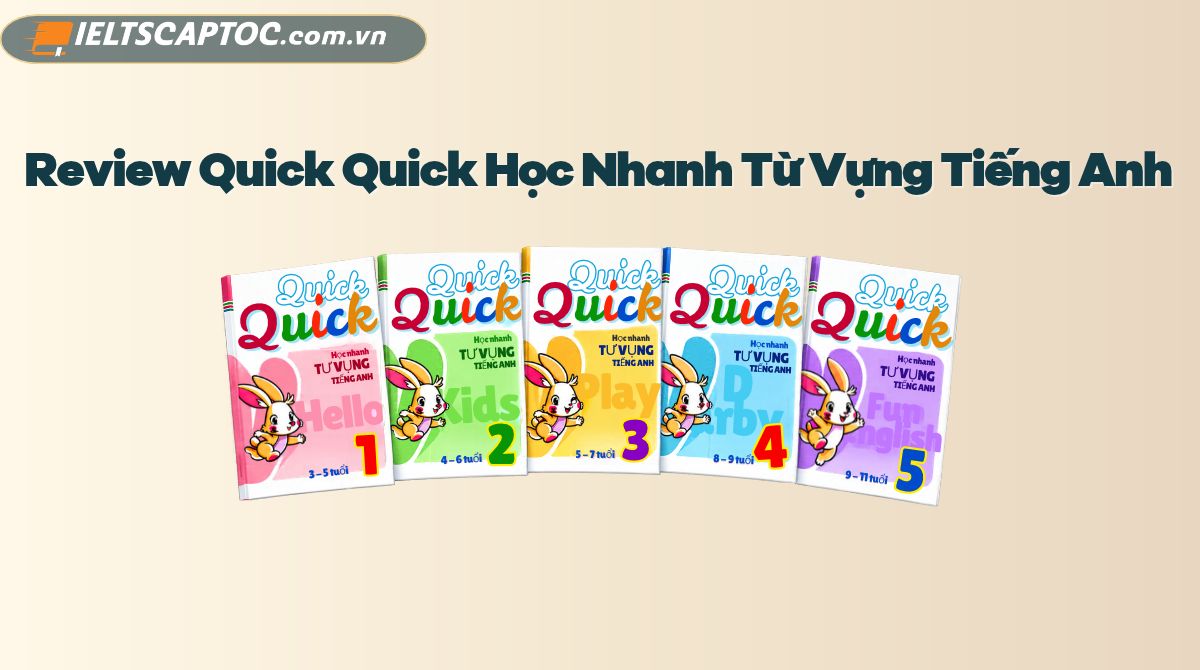 Trang chủ 20 Review Quick Quick Học Nhanh Từ Vựng Tiếng Anh