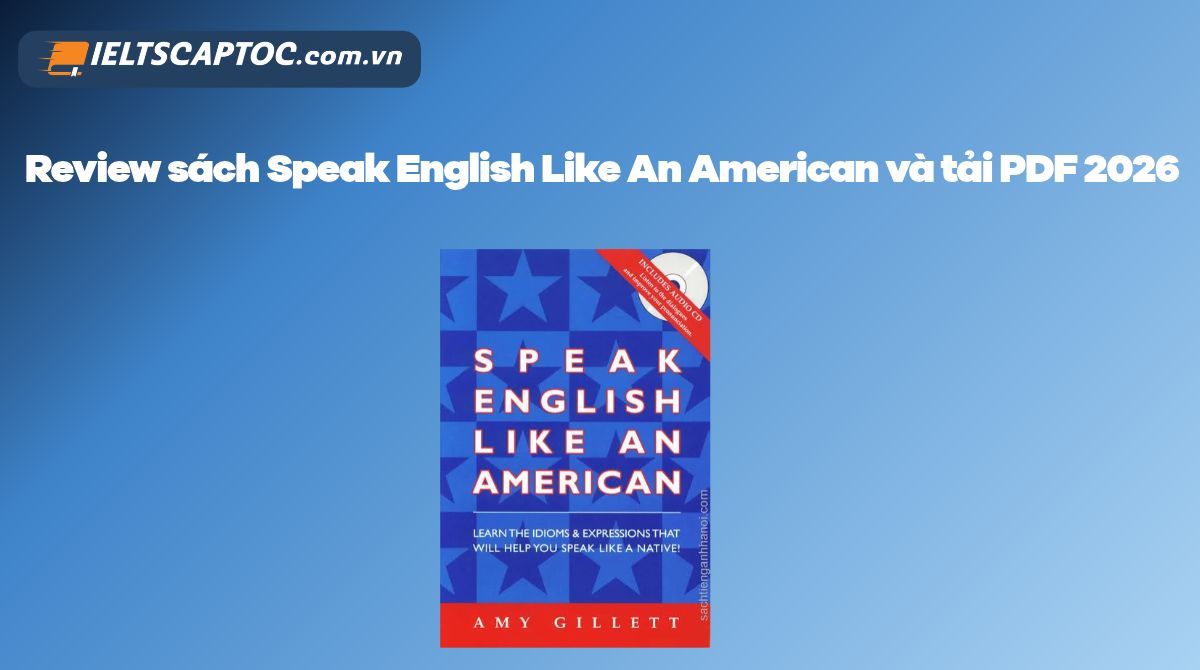 Trang chủ 20 Review sách Speak English Like An American và tải PDF 2026